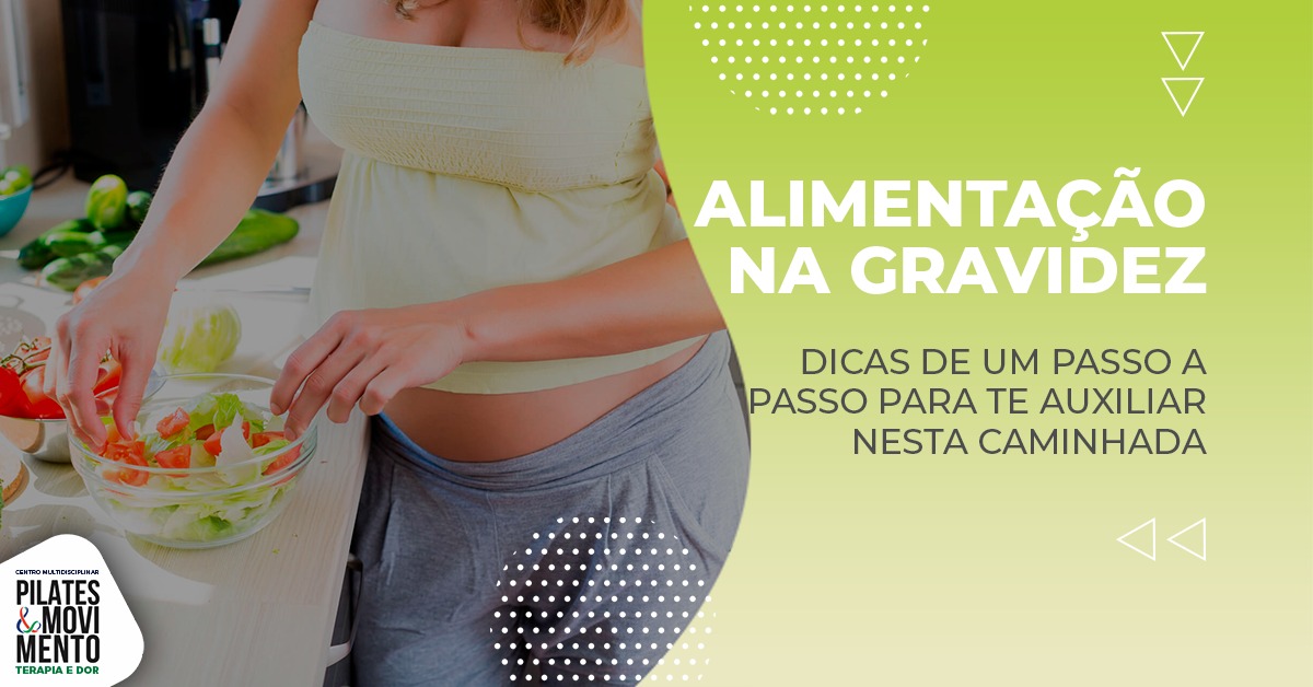 ALIMENTAÇÃO NA GRAVIDEZ​ – Dicas de um passo a passo para te auxiliar nesta caminhada